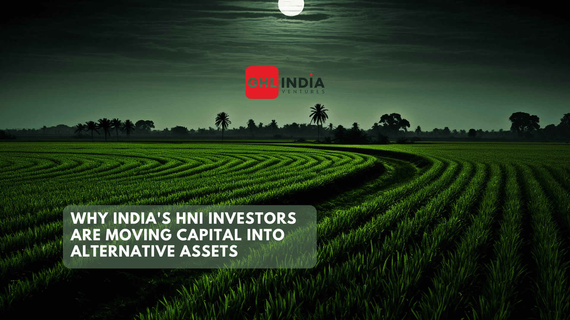 Why India's HNI Investors Are Moving Capital Into Alternative Assets | GHL India Ventures